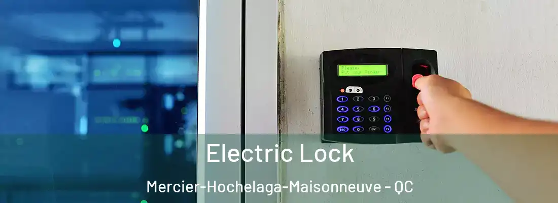  Electric Lock Mercier-Hochelaga-Maisonneuve - QC