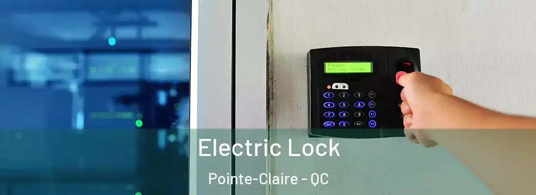  Electric Lock Pointe-Claire - QC