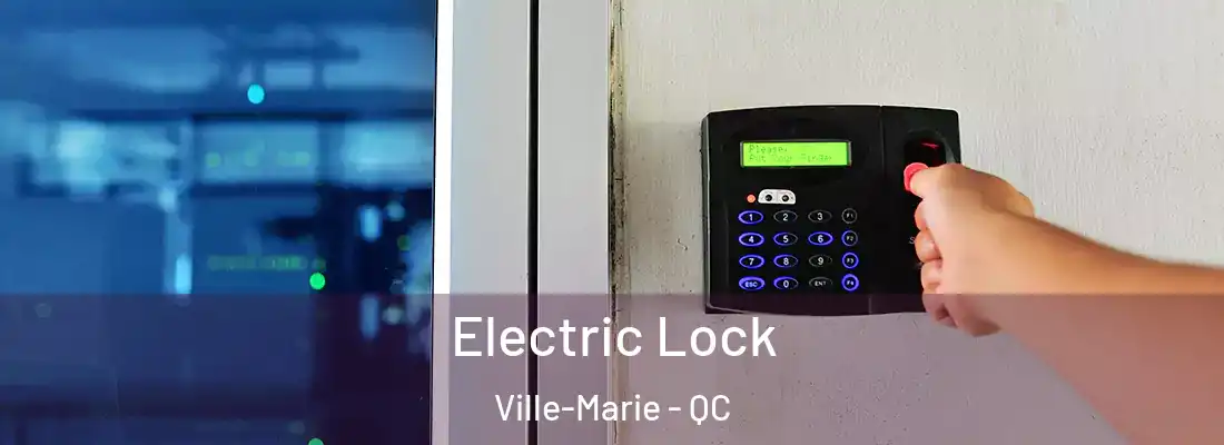  Electric Lock Ville-Marie - QC