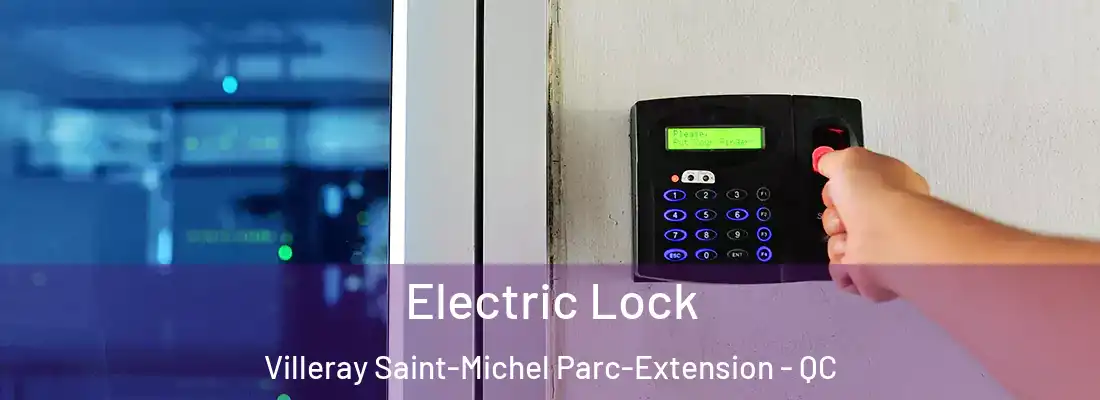  Electric Lock Villeray Saint-Michel Parc-Extension - QC