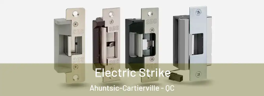  Electric Strike Ahuntsic-Cartierville - QC