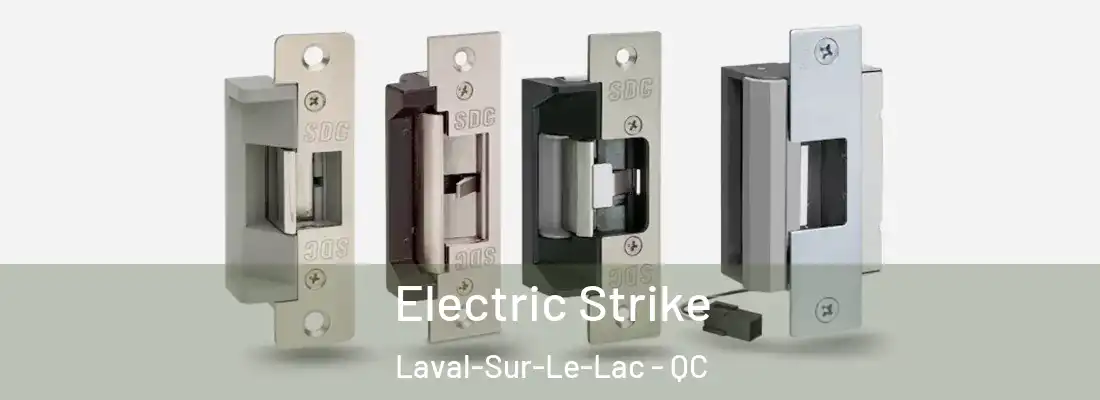  Electric Strike Laval-Sur-Le-Lac - QC
