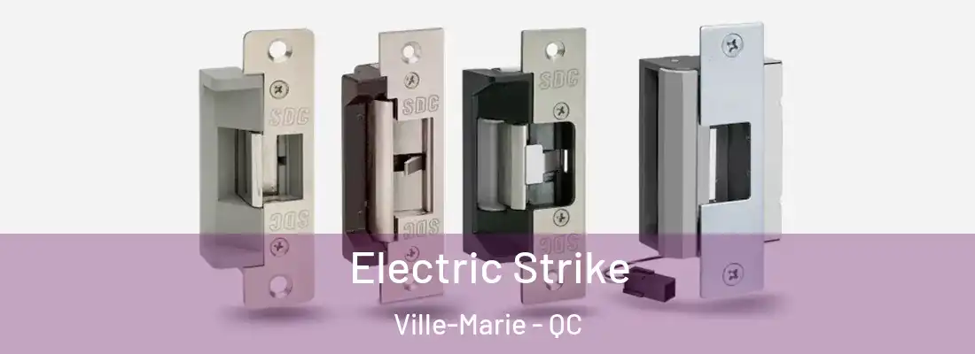  Electric Strike Ville-Marie - QC