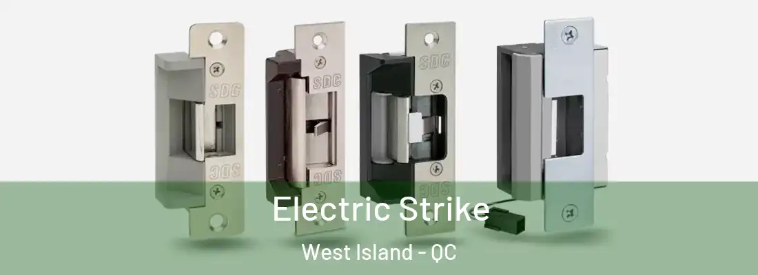  Electric Strike West Island - QC