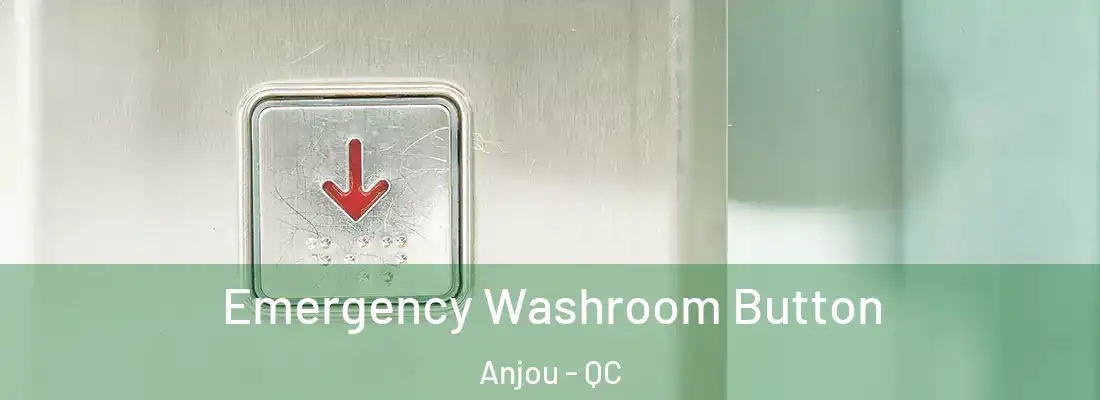  Emergency Washroom Button Anjou - QC