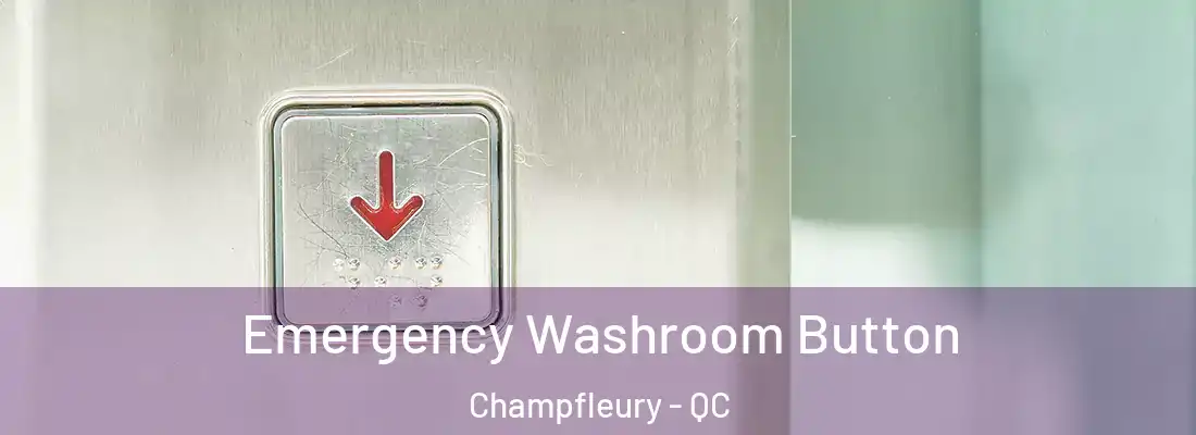  Emergency Washroom Button Champfleury - QC