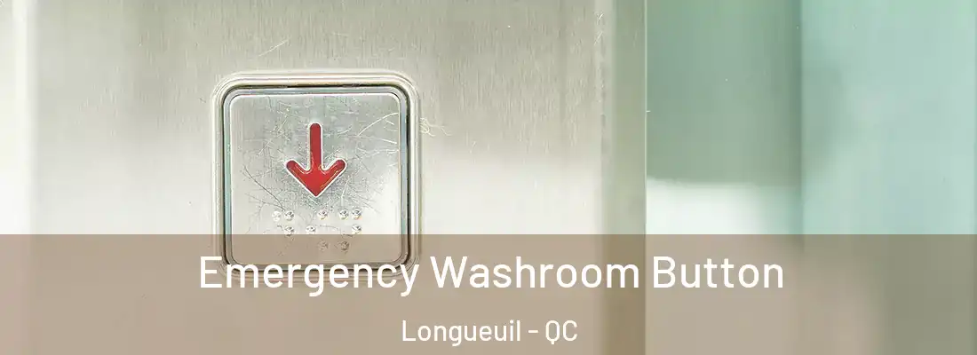  Emergency Washroom Button Longueuil - QC