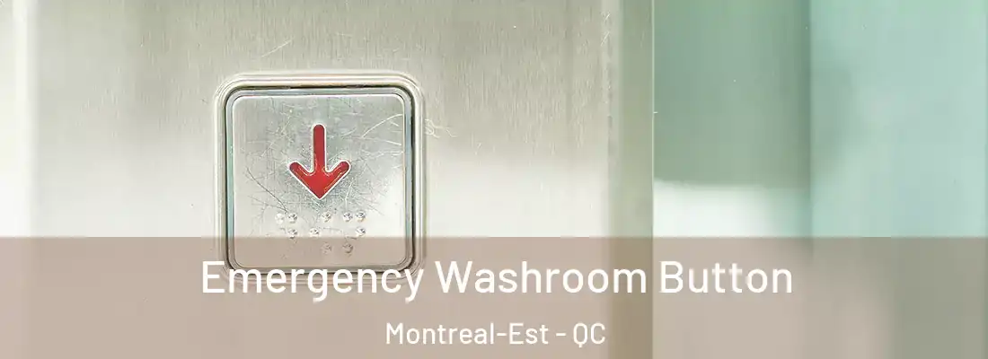 Emergency Washroom Button Montreal-Est - QC