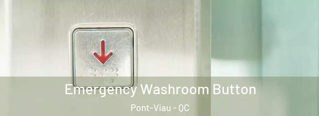  Emergency Washroom Button Pont-Viau - QC