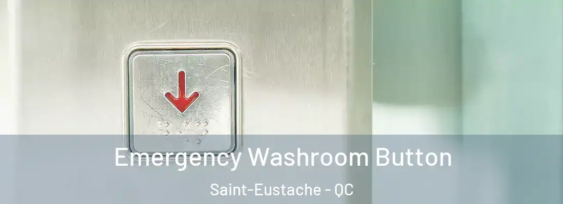  Emergency Washroom Button Saint-Eustache - QC