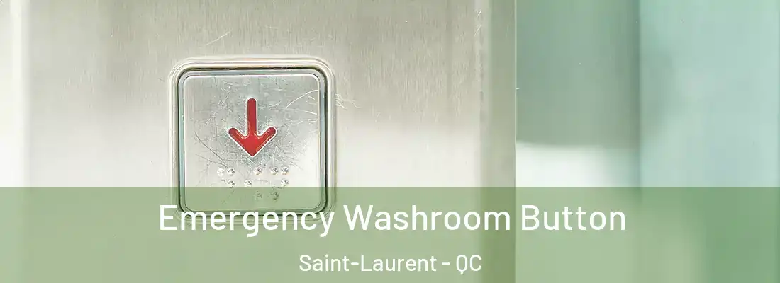  Emergency Washroom Button Saint-Laurent - QC