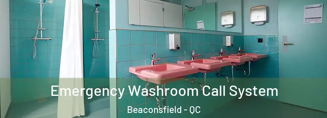  Emergency Washroom Call System Beaconsfield - QC