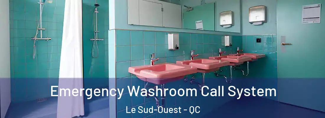  Emergency Washroom Call System Le Sud-Ouest - QC