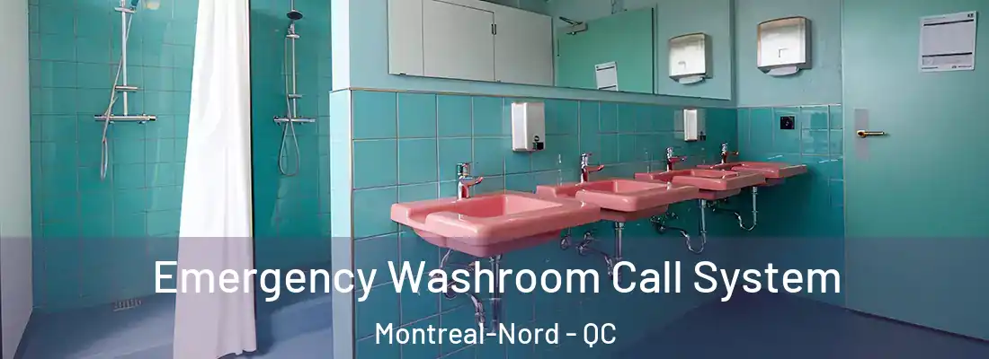 Emergency Washroom Call System Montreal-Nord - QC