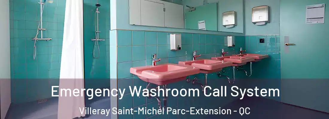 Emergency Washroom Call System Villeray Saint-Michel Parc-Extension - QC