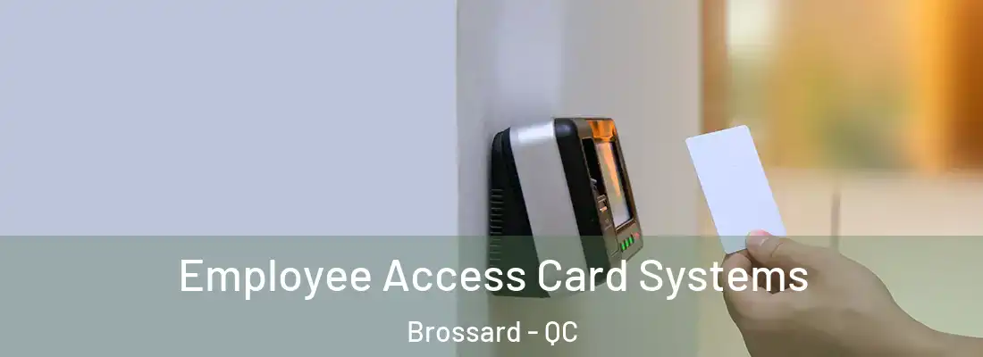  Employee Access Card Systems Brossard - QC