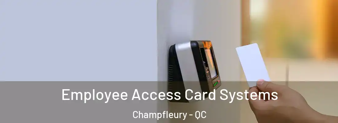 Employee Access Card Systems Champfleury - QC