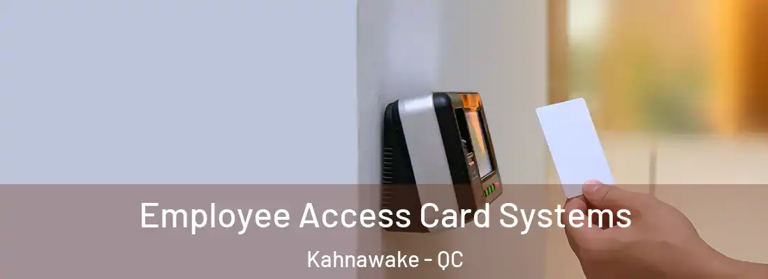  Employee Access Card Systems Kahnawake - QC