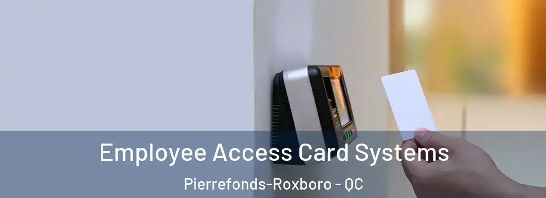  Employee Access Card Systems Pierrefonds-Roxboro - QC