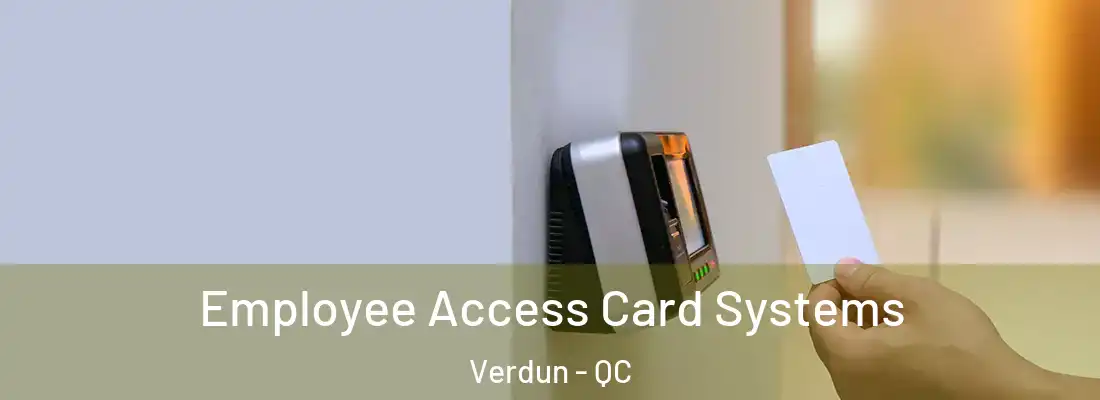  Employee Access Card Systems Verdun - QC