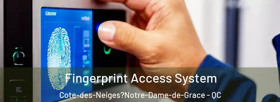  Fingerprint Access System Cote-des-Neiges?Notre-Dame-de-Grace - QC