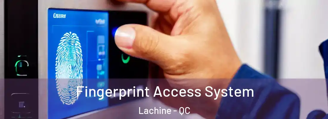  Fingerprint Access System Lachine - QC