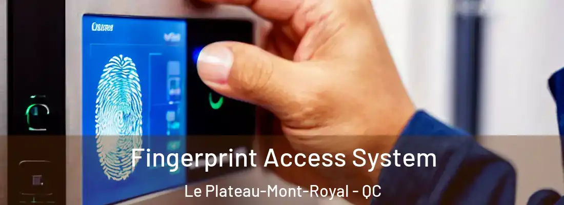  Fingerprint Access System Le Plateau-Mont-Royal - QC