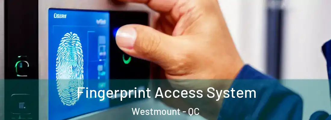  Fingerprint Access System Westmount - QC