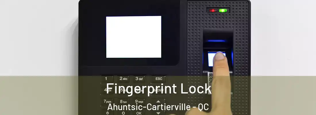  Fingerprint Lock Ahuntsic-Cartierville - QC