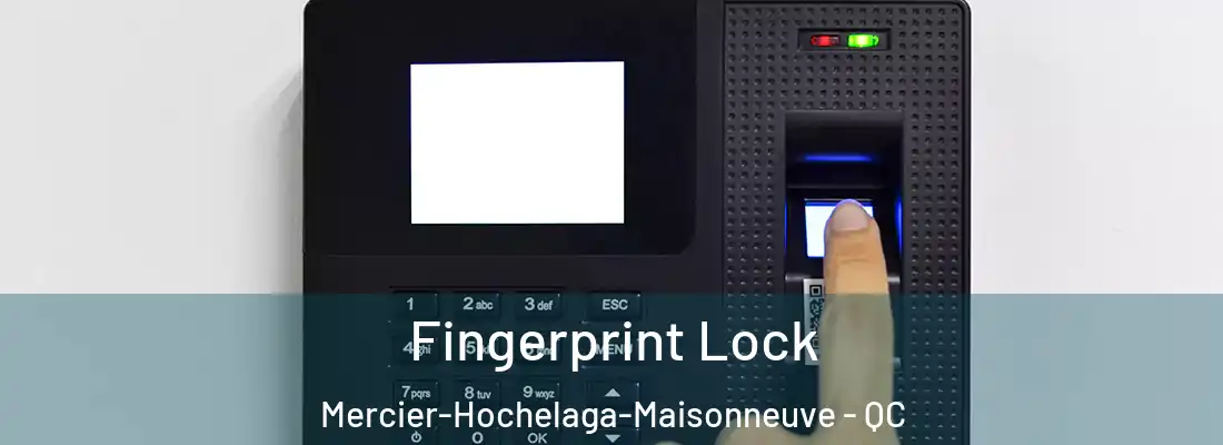  Fingerprint Lock Mercier-Hochelaga-Maisonneuve - QC