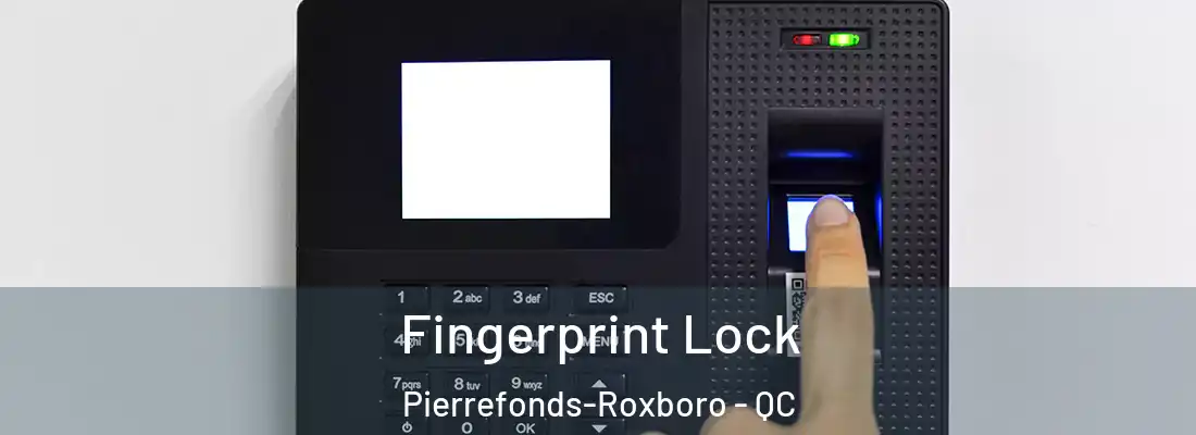  Fingerprint Lock Pierrefonds-Roxboro - QC