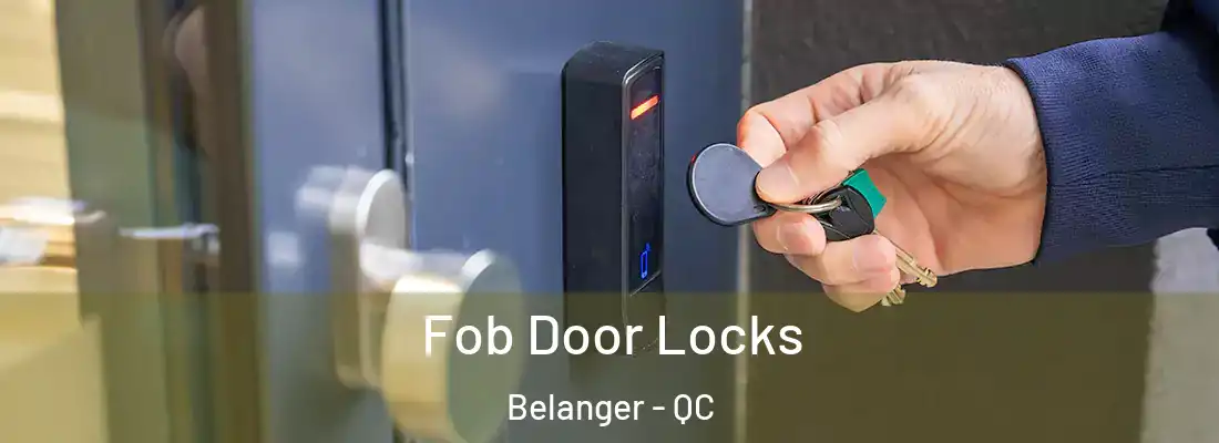  Fob Door Locks Belanger - QC