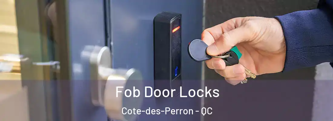 Fob Door Locks Cote-des-Perron - QC