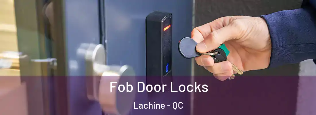  Fob Door Locks Lachine - QC