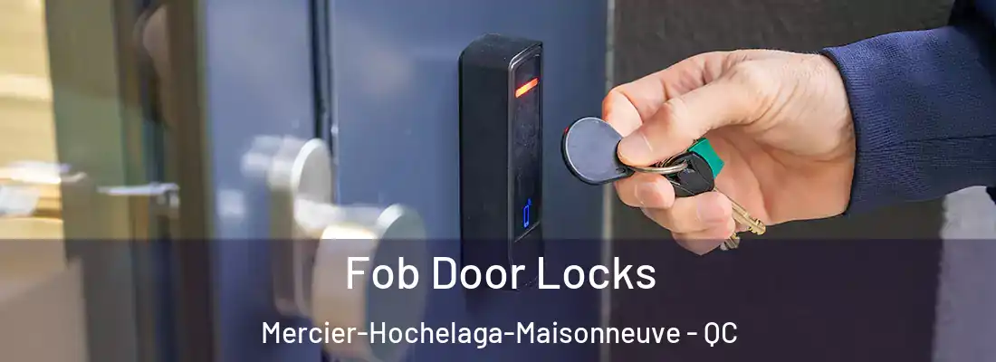  Fob Door Locks Mercier-Hochelaga-Maisonneuve - QC