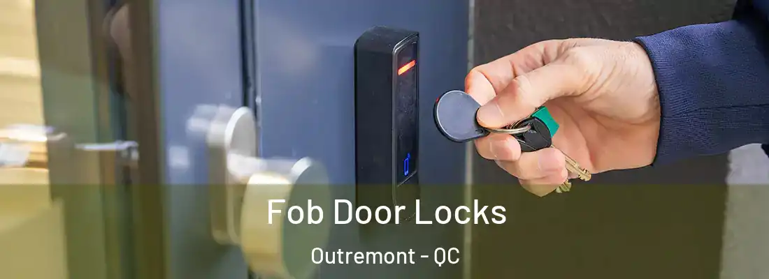 Fob Door Locks Outremont - QC