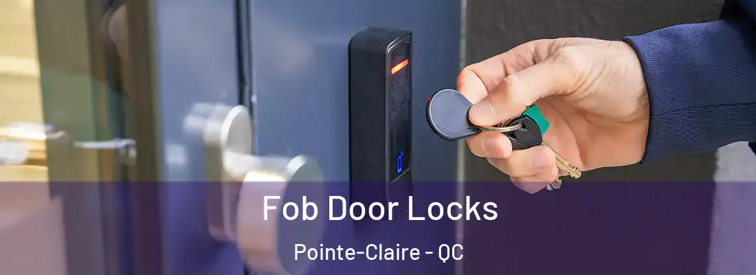  Fob Door Locks Pointe-Claire - QC