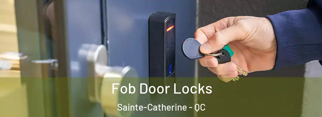  Fob Door Locks Sainte-Catherine - QC