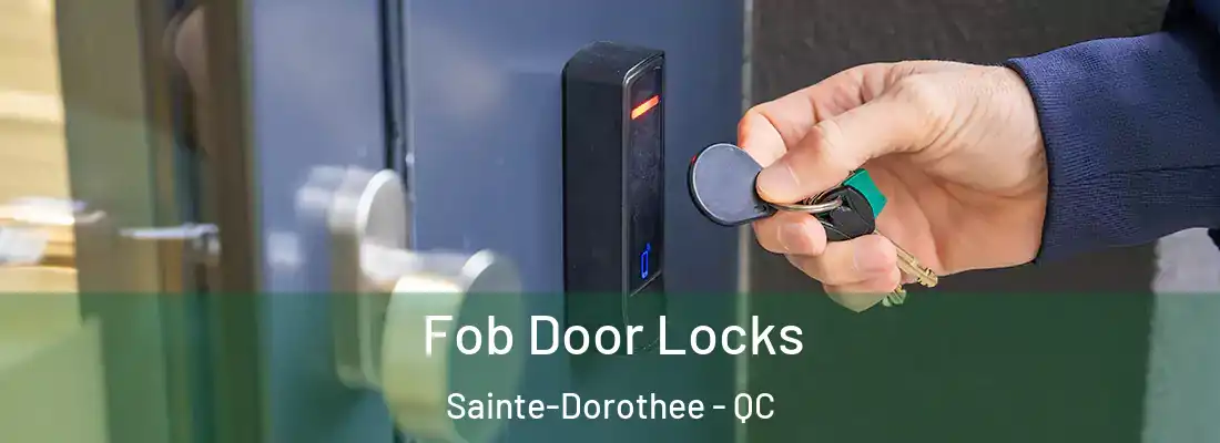  Fob Door Locks Sainte-Dorothee - QC