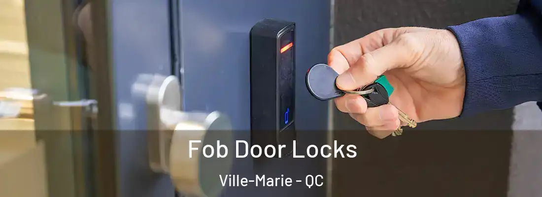  Fob Door Locks Ville-Marie - QC