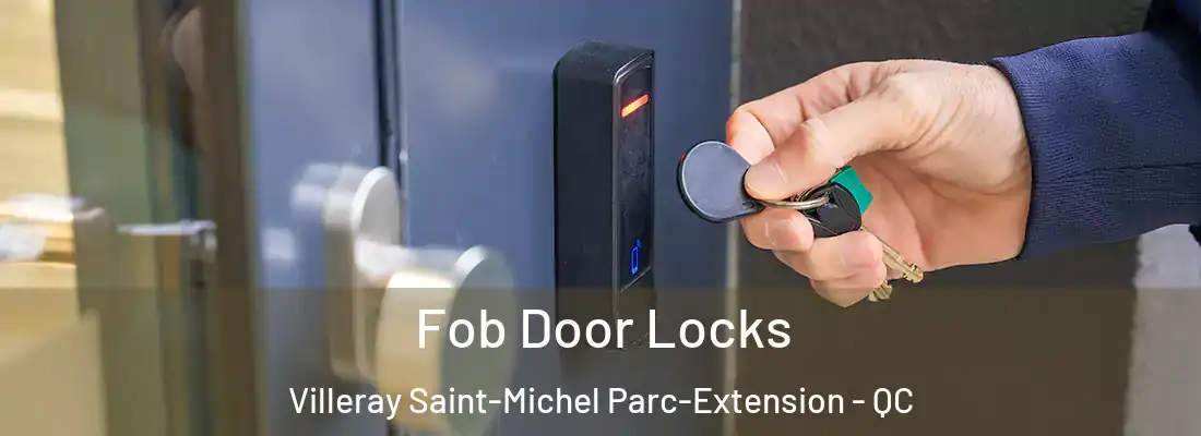  Fob Door Locks Villeray Saint-Michel Parc-Extension - QC