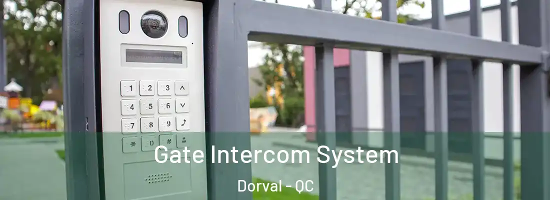  Gate Intercom System Dorval - QC