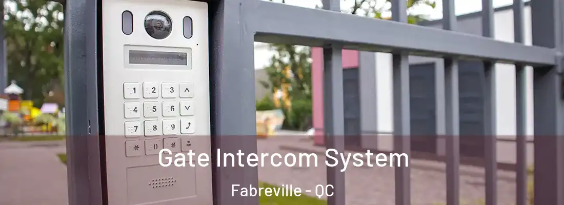  Gate Intercom System Fabreville - QC