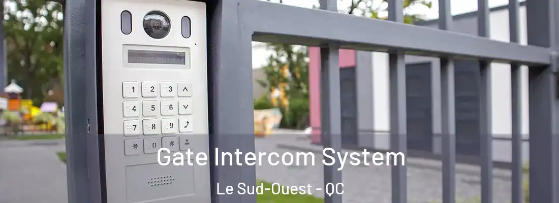  Gate Intercom System Le Sud-Ouest - QC
