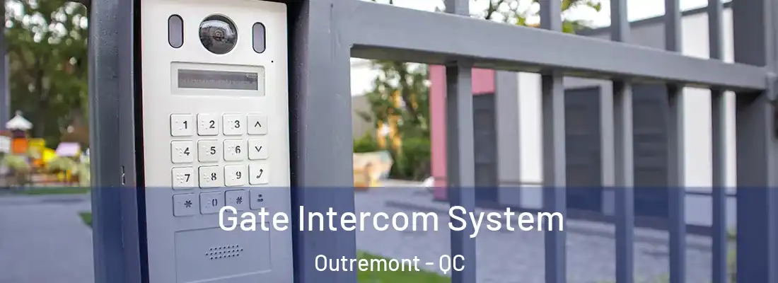  Gate Intercom System Outremont - QC