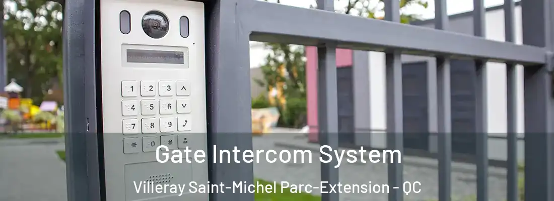  Gate Intercom System Villeray Saint-Michel Parc-Extension - QC