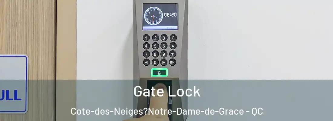  Gate Lock Cote-des-Neiges?Notre-Dame-de-Grace - QC