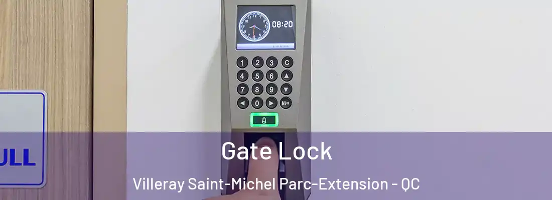  Gate Lock Villeray Saint-Michel Parc-Extension - QC