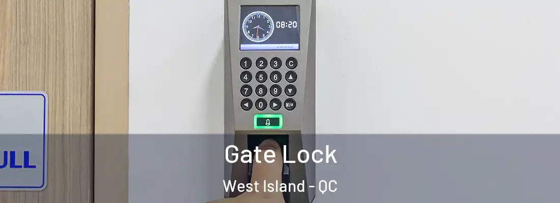  Gate Lock West Island - QC