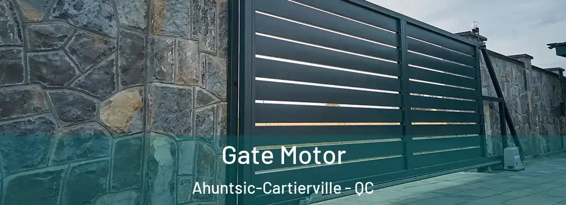  Gate Motor Ahuntsic-Cartierville - QC